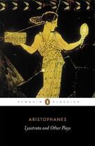 Couverture du livre « Lysistrata And Other Plays: The Acharnians:The Clouds:Lysistrata:Revised Edition » de Aristophanes aux éditions Penguin Books Ltd Digital