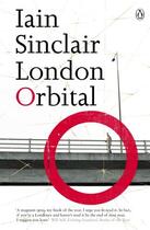 Couverture du livre « London Orbital » de Iain Sinclair aux éditions Penguin Books Ltd Digital