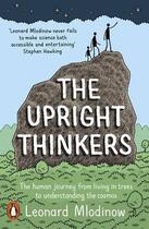 Couverture du livre « THE UPRIGHT THINKERS » de Leonard Mlodinow aux éditions Adult Pbs