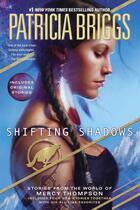 Couverture du livre « SHIFTING SHADOWS - STORIES FROM THE WORLD OF MERCY THOMPSON » de Patricia Briggs aux éditions Ace Books
