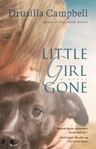 Couverture du livre « Little Girl Gone » de Drusilla Campbell aux éditions Grand Central Publishing