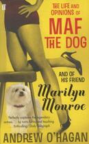 Couverture du livre « The Life and Opinions of Maf the Dog and of His Friend Marilyn Monroe » de Andrew O'Hagan aux éditions Faber Et Faber
