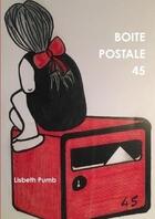 Couverture du livre « Boite postale 45 » de Pumb Lisbeth aux éditions Lulu