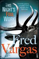 Couverture du livre « This Nightyes'>#39 s Foul Work » de Fred Vargas aux éditions Random House Digital