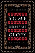 Couverture du livre « Some Desperate Glory » de Egremont Max aux éditions Pan Macmillan