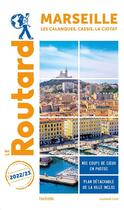 Couverture du livre « Guide du Routard ; Marseille, les Calanques, Cassis, La Ciotat (édition 2022/2023) » de Collectif Hachette aux éditions Hachette Tourisme