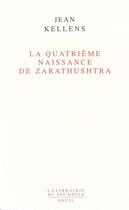 Couverture du livre « La quatrième naissance de Zarathushtra » de Jean Kellens aux éditions Seuil