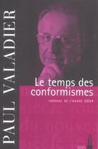 Couverture du livre « Fds seuil le temps des conformismes. journal (2004) » de Paul Valadier aux éditions Seuil