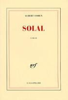 Couverture du livre « Solal » de Albert Cohen aux éditions Gallimard