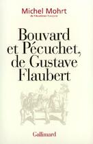 Couverture du livre « Bouvard et Pécuchet de Gustave Flaubert » de Michel Mohrt aux éditions Gallimard