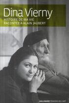 Couverture du livre « Histoire de ma vie racontée à Alain Jaubert » de Dina Vierny aux éditions Gallimard