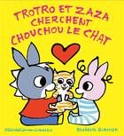 Couverture du livre « Trotro et Zaza cherchent Chouchou le chat » de Guettier Benedicte aux éditions Gallimard Jeunesse Giboulees