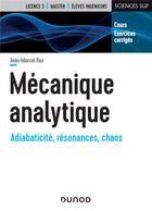 Couverture du livre « Mécanique analytique ; adiabaticité, résonances, chaos » de Jean-Marcel Rax aux éditions Dunod