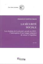 Couverture du livre « La sécurité sociale ; les résultats de la sécurité sociale en 2019 » de Cour Des Comptes aux éditions Documentation Francaise