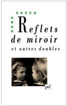 Couverture du livre « Les reflets de miroir et autres doubles » de Rene Zazzo aux éditions Puf