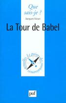 Couverture du livre « La tour de babel qsj 3555 » de Vicari J aux éditions Que Sais-je ?