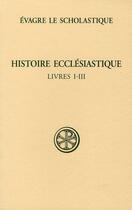 Couverture du livre « Histoire ecclésiastique ; livre I-III » de Evagre Le Sholastique aux éditions Cerf