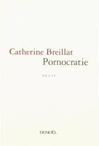 Couverture du livre « Pornocratie » de Catherine Breillat aux éditions Denoel