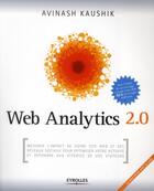 Couverture du livre « Web Analytics 2.0 » de Avinash Kaushik aux éditions Eyrolles