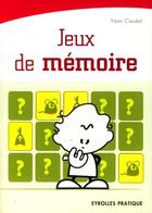 Couverture du livre « Jeux de mémoire » de Yann Caudal aux éditions Eyrolles