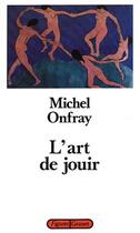 Couverture du livre « L'art de jouir » de Michel Onfray aux éditions Grasset Et Fasquelle