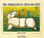 Couverture du livre « Un rhinocéros arc-en-ciel » de Peter Sis aux éditions Grasset