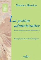 Couverture du livre « Gestion administrative » de Maurice Hauriou aux éditions Dalloz