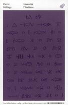 Couverture du livre « Inventer l'écriture » de Pierre Deleage aux éditions Belles Lettres