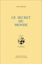 Couverture du livre « Le Secret du monde » de Johannes Kepler aux éditions Belles Lettres