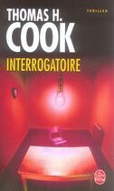 Couverture du livre « Interrogatoire » de Thomas H. Cook aux éditions Le Livre De Poche