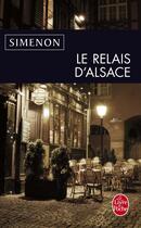 Couverture du livre « Le relais d'alsace » de Georges Simenon aux éditions Le Livre De Poche