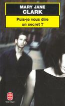 Couverture du livre « Puis-je vous dire un secret ? » de Mary Jane Clark aux éditions Le Livre De Poche