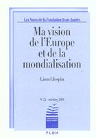 Couverture du livre « Ma Vision De L'Europe Et De La Mondialisation » de Lionel Jospin aux éditions Plon