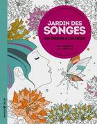 Couverture du livre « Jardin des songes ; aux sources du bien-être avec le coloriage » de Eric Marson et Stephanie Brepson aux éditions Solar