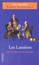 Couverture du livre « Les Lumieres En France Et En Europe » de Dominique Bouquet aux éditions Pocket