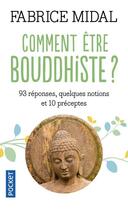 Couverture du livre « Comment être bouddhiste ? » de Fabrice Midal aux éditions Pocket