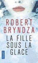 Couverture du livre « La fille sous la glace » de Robert Bryndza aux éditions Pocket