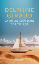 Couverture du livre « Là où les souvenirs se révèlent » de Delphine Giraud aux éditions Pocket