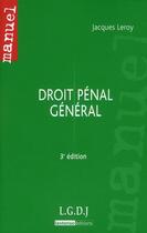 Couverture du livre « Droit pénal général (3e édition) » de Jacques Leroy aux éditions Lgdj