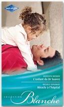 Couverture du livre « L'enfant du Dr Suarez ; miracle à l'hôpital » de Michele Dunaway et Meredith Webber aux éditions Harlequin