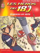 Couverture du livre « Les héros du 18 t.1 ; urgences en serie » de Anne-Marie Desplat-Duc aux éditions J'ai Lu