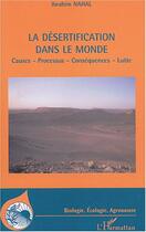 Couverture du livre « La désertification dans le monde : Causes - Processus - Conséquences - Lutte » de Ibrahim Nahal aux éditions Editions L'harmattan