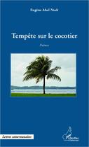 Couverture du livre « Tempête sur le cocotier » de Eugene Abel Ntoh aux éditions Editions L'harmattan