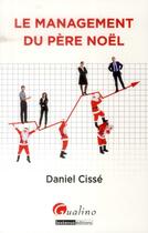 Couverture du livre « Le management du Père Noël » de Daniel Cisse aux éditions Gualino