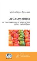Couverture du livre « La gourmandise; concours MLF de nouvelles 2008 » de Marcelle Barry aux éditions Editions Le Manuscrit