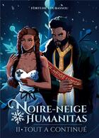 Couverture du livre « Noire-neige humanitas - tome 2 : tout a continue - illustrations, couleur » de Loubassou Fortune aux éditions Books On Demand