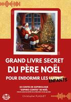 Couverture du livre « Grand livre secret du Père Noël pour endormir les enfants : 30 contes de sophrologie 