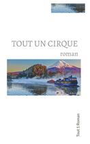 Couverture du livre « Tout un cirque : roman » de Tout 1 Roman . aux éditions Books On Demand