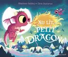 Couverture du livre « Au lit, petit dragon ! » de Chris Chatterton et Rhiannon Fielding aux éditions Grund