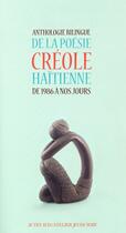 Couverture du livre « Anthologie bilingue de la poésie créole haïtienne de 1986 à nos jours » de  aux éditions Actes Sud